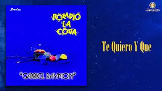 Te Quiero Y Que – Gabriel Raymon  Remasterizado  Popular Colombiana [upl. by Roice855]