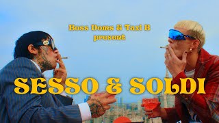 Boss Doms  Sesso amp Soldi feat Taxi B Official Video [upl. by Bluh]