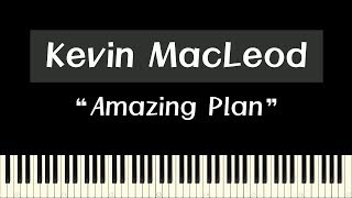 ♪ Kevin MacLeod Amazing Plan  Piano Tutorial [upl. by Nolham164]