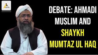 DEBATE Ahmadi Muslim Qadiani vs Shaykh Mumtaz Ul Haq Khatme Nabuwat [upl. by Nobe847]