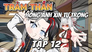 Tập 12 Trảm thần Hồng Anh xin tự trọng  Xeno Vietsub [upl. by Cis660]