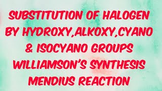 Lecture11 on substitution of halogen by hydroxyalkoxycyano amp isocyano groups [upl. by Radley740]