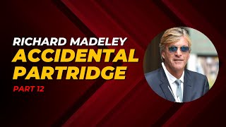 Richard Madeley Part12  Accidental Partridge [upl. by Naellij289]