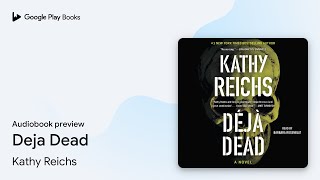 Deja Dead by Kathy Reichs · Audiobook preview [upl. by Rosenblast]