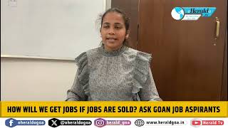 How will we get jobs if jobs are sold ask Goan job aspirants [upl. by Abigale]