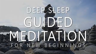 Deep Sleep Guided Meditation for New Beginnings Dream Affirmations for Powerful Change [upl. by Lancelle]