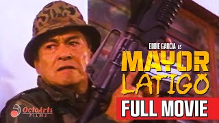 MAYOR LATIGO 1991  Full Movie  Eddie Garcia Sylvia Sanchez Jess Lapid Jr [upl. by Magen351]