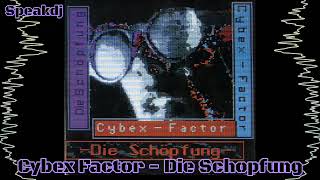 Cybex Factor  Die Schopfung [upl. by Ordway860]