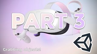 UNITY XR INTERACTION VR TUTORIAL PART 3 Grabbing stuff [upl. by Lletnwahs]