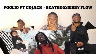 quotFOOLIO FT COJACKquot BEATBOX REMIXBIBBY FLOW REACTION VIDEO [upl. by Keene]