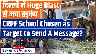 Delhi school Blast heard 2 km away Explosives Positioned for shockwaves  Know the Details [upl. by Klos]