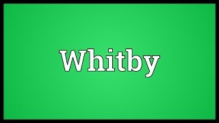 Whitby Meaning [upl. by Anes563]