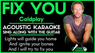 FIX YOU  COLDPLAY  ACOUSTIC KARAOKE  Sing along with the guitar [upl. by Nelak116]