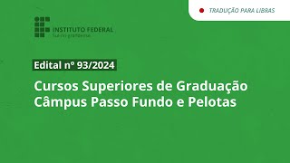 Edital 932024  Cursos Superiores de Graduação  Passo Fundo e Pelotas [upl. by Deming137]