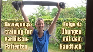 Bewegungstraining für ParkinsonPatienten  Folge 4 quotÜbungen mit Handtuchquot [upl. by Bander377]