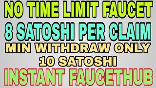 NO TIME LIMIT FAUCET  8 SATOSHI PER CLAIM  INSTANT PAYMENT FAUCETHUB  EARN FREE BITCOIN [upl. by Yraht]