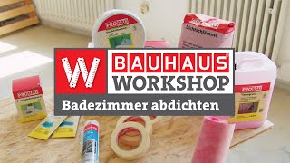 Boden und Wände in Bad und Dusche abdichten Anleitung  BAUHAUS Workshop [upl. by Aicilihp]