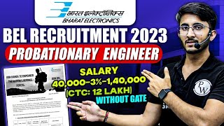 BEL Recruitment 2023  Probationary Engineer  Salary 40000 140000 CTC 12 lakh Without GATE [upl. by Bagley535]