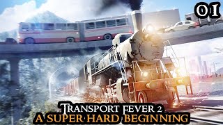 Transport Fever 2  A SUPER HARD Beginning  FULL GAME HARDMODE Logistics Walkthrough Part 01 [upl. by Nossah]