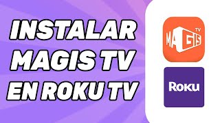 Como Instalar Magis TV en Roku TV  Guía Completa [upl. by Leehar]