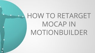 How to Retarget Motion Capture in MotionBuilder [upl. by Nevanod]