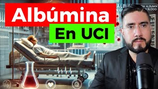 Indicaciones Dosis y Evidencia Actual de Albúmina en pacientes críticos [upl. by Zacarias680]