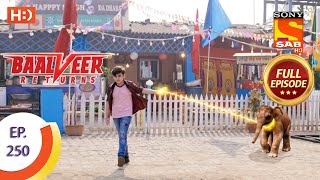 Baalveer Returns  Ep 250  Full Episode  7th December 2020 [upl. by Liddie647]