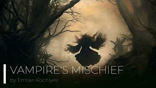 Emran Kochiyev  Vampires Mischief [upl. by Willmert]