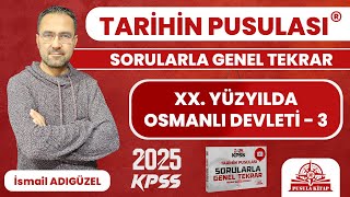 2024 KPSS Tarihin Pusulası  XX Yüzyılda Osmanlı Devleti  3  İsmail ADIGÜZEL [upl. by Jemie936]