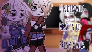 °Undertale Reacts To Frisks Aus°Gcrv• Clvudii • [upl. by Farris818]