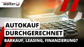 Barkauf Leasing oder doch Finanzierung Wir erklären die Unterschiede beim Autokauf [upl. by Neufer]