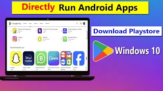 How To Directly Run Android Apps On Your PC Windows 10Download PlaystoreNo Emulator No OS [upl. by Summons]