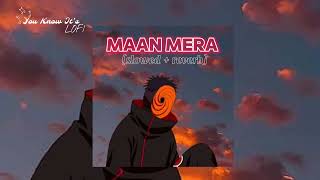 Mann Mera Slowed  Reverb Bollywood hindi lofi song obito youknowitslofi [upl. by Yancy294]