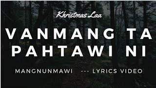 Vanmang Ta Pahtawi Ni  Mangnunmawi Khristmas Laa [upl. by Anemaj]