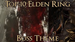 Top 10 Elden Ring Boss Theme [upl. by Harret]