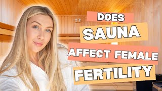 Does Sauna Affect Female Fertility [upl. by Nosnarb]