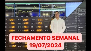 FECHAMENTO SEMANAL 19072024 [upl. by Leummas]