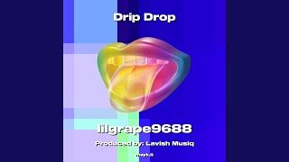 Drip Drop [upl. by Asfah]