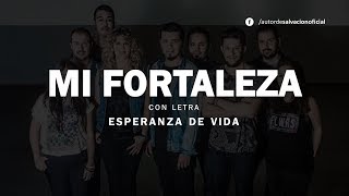 Mi fortaleza  Esperanza de Vida Letra [upl. by Erroll]