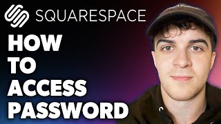 How to Access Password on Squarespace Full 2024 Guide [upl. by Parhe]