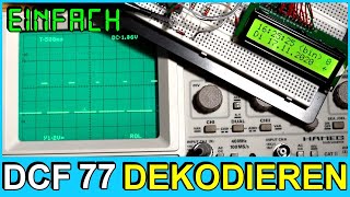 DCF77 dekodieren  Funktionsweise einfach erklärt  Dekodier Schema  Funkuhr  Tutorial How to [upl. by Sellihca]