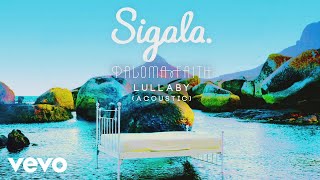 Sigala Paloma Faith  Lullaby Acoustic Audio [upl. by Eonak747]