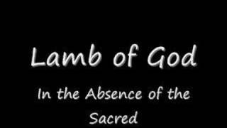 Lamb of God  In the Absence of the Sacred [upl. by Ilse700]