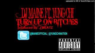 Turn Up On Bitches  DJ Maine ft Yung Chi [upl. by Dart532]