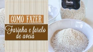 FARELO E FARINHA DE AVEIA [upl. by Minta]