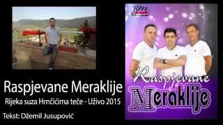 Raspjevane Meraklije 2015  Rijeka suza Hrnčićima teče  Uživo [upl. by Hampton379]