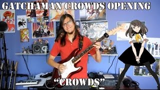 Gatchaman Crowds Opening  quotCrowdsquot by WHITE ASH Guitar Cover [upl. by Ivets]