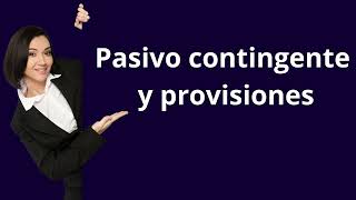 Pasivos contingentes y provisiones [upl. by Soalokcin]