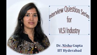 Interview Questions Series for VLSI Industry  Part 2 [upl. by Nnyliak]