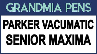 PARKER VACUMATIC SENIOR MAXIMA FOUNTAIN PEN [upl. by Narmis]